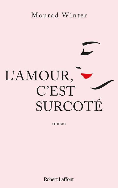 Produktbild L'amour, c'est surcoté (Französisch, Winter Mourad, 2021)