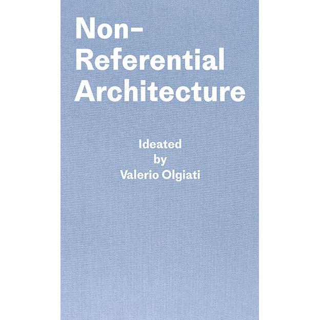 Non-referential Architecture, Sachbücher von Markus Breitschmid, Valerio Olgiati