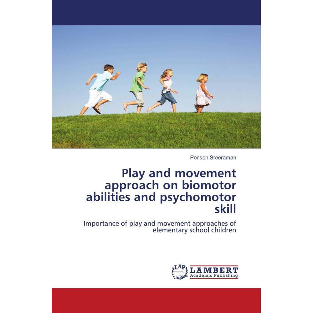 Play and movement approach on biomotor abilities and psychomotor skill, Ratgeber von Ponson Sreeraman