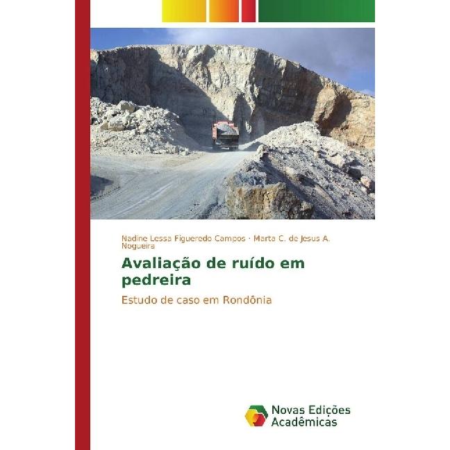 Avaliação de ruído em pedreira, Fachbücher von Nadine Lessa Figueredo Campos, Marta C. de Jesus A. Nogueira