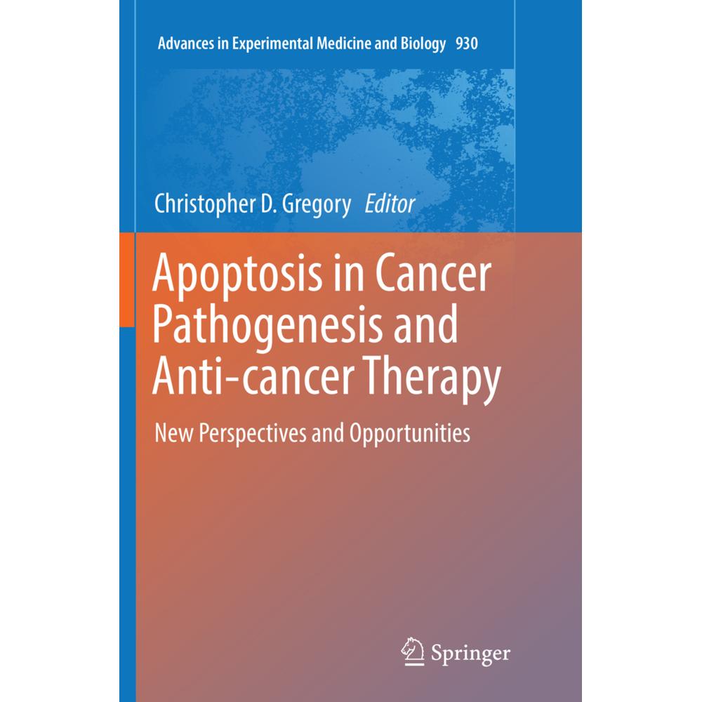 Apoptosis in Cancer Pathogenesis and Anti-cancer Therapy, Fachbücher von Christopher D. Gregory