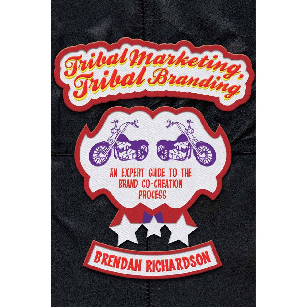 Tribal Marketing, Tribal Branding, Fachbücher von Brendan Richardson