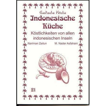 Indonesische Küche, Ratgeber von Nariman Zeitun, Mouamad N Asfahani