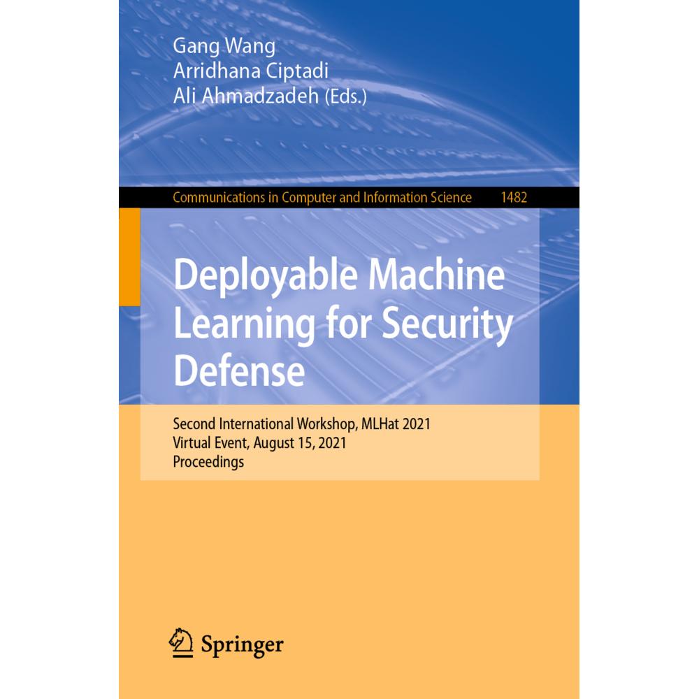Deployable Machine Learning for Security Defense, Fachbücher von Gang Wang, Ali Ahmadzadeh, Arridhana Ciptadi