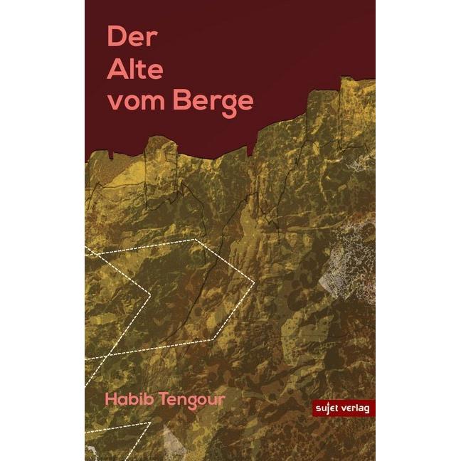 Tengour:Der Alte vom Berge, Belletristik von Habib Tengour