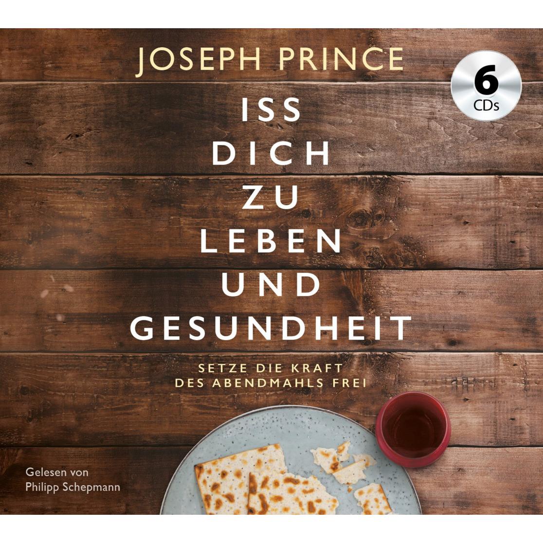 Iss dich zu Leben und Gesundheit, Hörbücher von Joseph Prince, Philipp Schepmann
