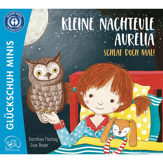Kleine Nachteule Aurelia. Schlaf doch mal!, Belletristik von Dorothea Flechsig