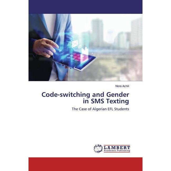 Code-switching and Gender in SMS Texting, Fachbücher von Nora Achili