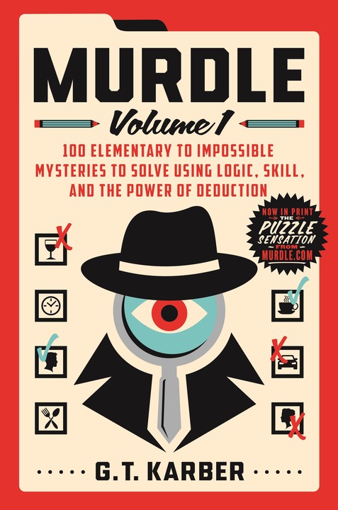 Produktbild Griffin Murdle: Volume 1: 100 Elementary to Impossible Mysteries to Solve Using Logic, Skill, and the Power (Englisch, G. T. Karber, 2023)