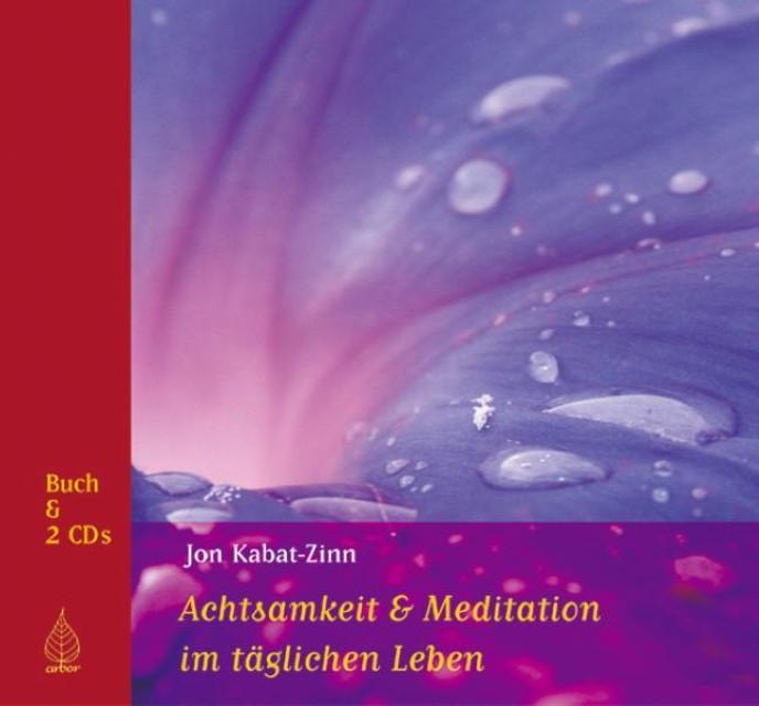 Produktbild Achtsamkeit und Meditation im täglichen Leben (Deutsch, Jon Kabat-Zinn, 2007)