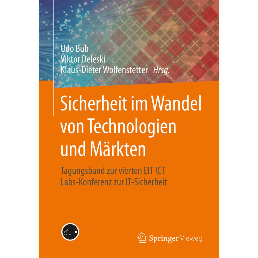 Sicherheit im Wandel von Technologien und Märkten, Fachbücher von Udo Bub, Klaus-Dieter Wolfenstetter, Viktor Deleski