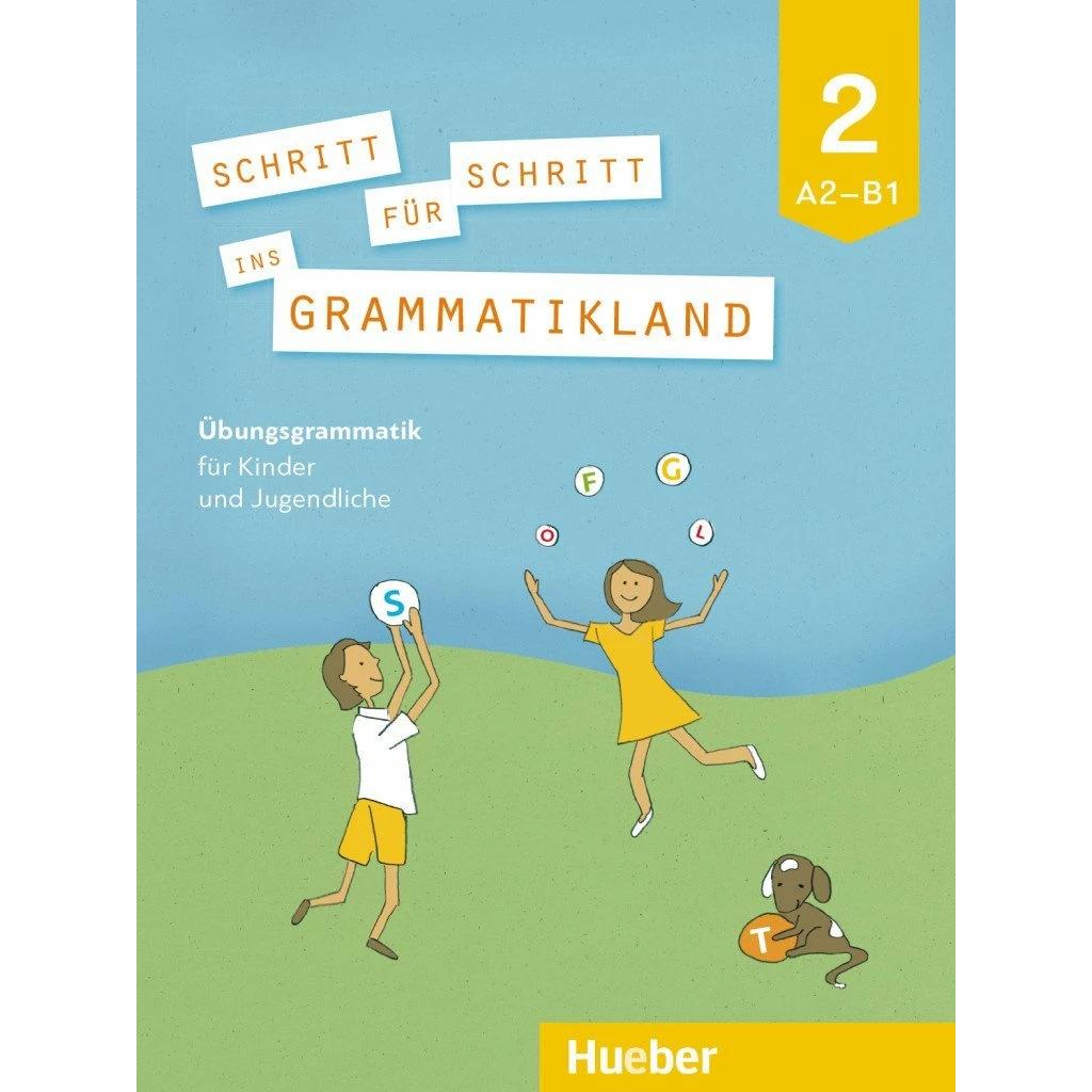 Schritt für Schritt ins Grammatikland 2. Übungsgrammatik für Kinder und Jugendliche, Schulbücher von Collectif