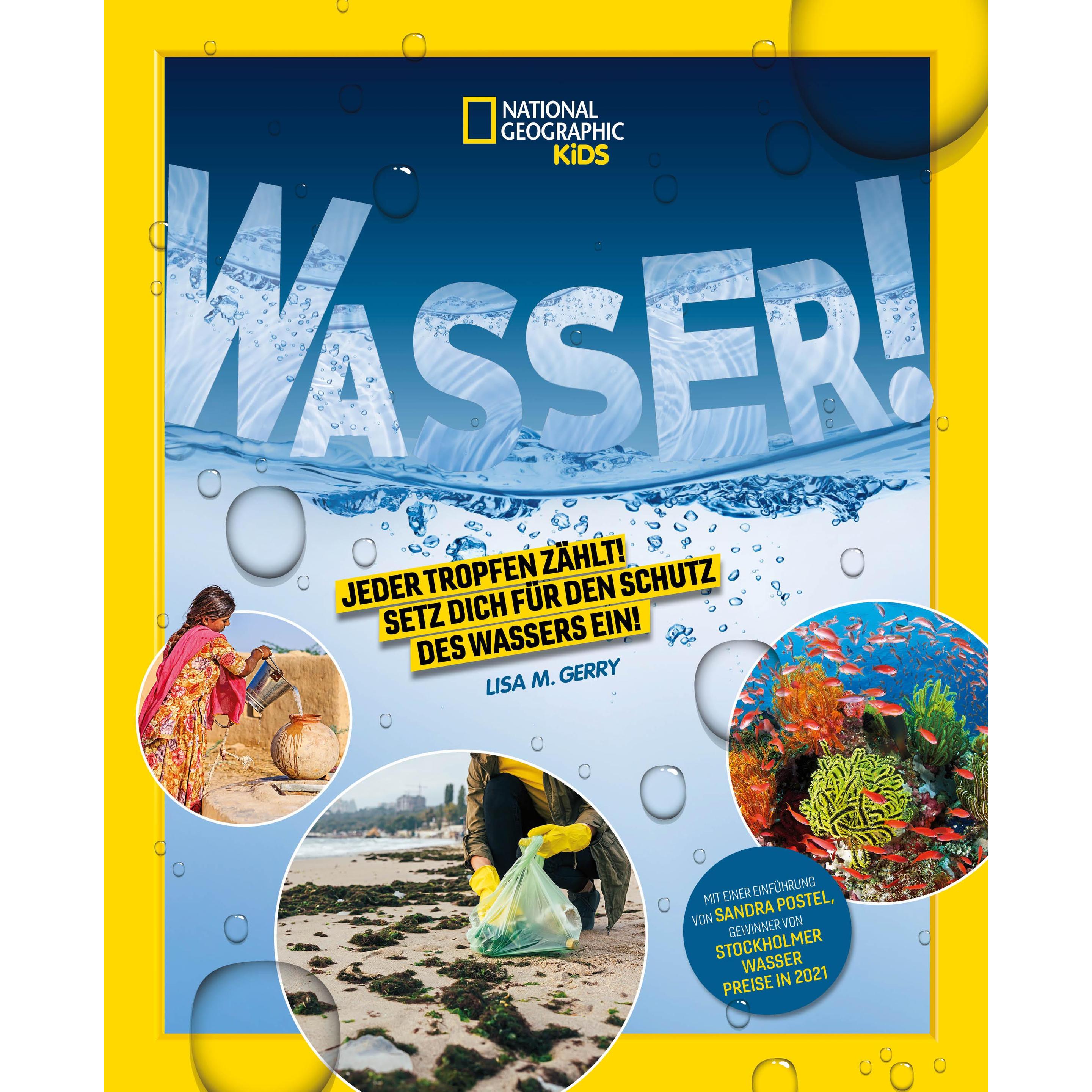 WASSER! Jeder Tropfen zählt! Setz dich für den Schutz des Wassers ein!, Kinderbücher von Sandra Postel, Lisa Gerry
