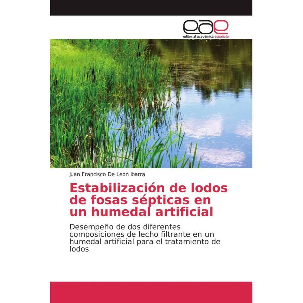 Estabilización de lodos de fosas sépticas en un humedal artificial, Fachbücher