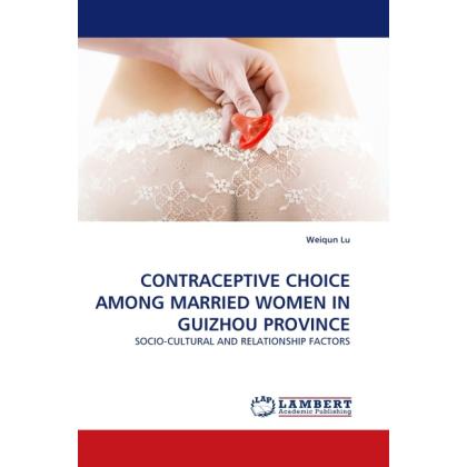 Contraceptive Choice Among Married Women In Guizhou Province, Fachbücher