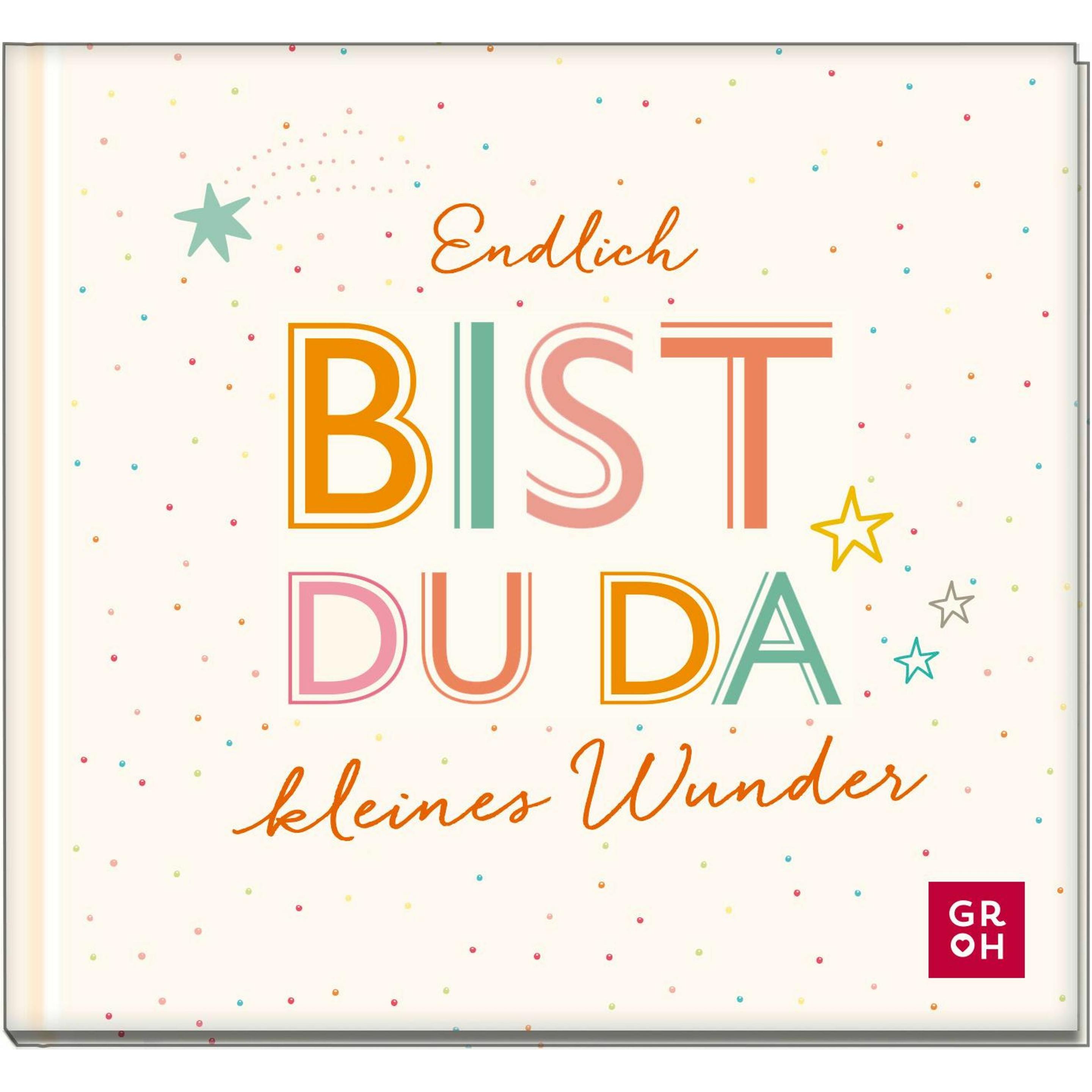 Endlich bist du da, kleines Wunder, Ratgeber von Groh