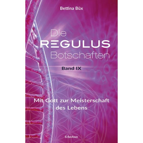 Die Regulus-Botschaften, Fachbücher von Bettina Büx