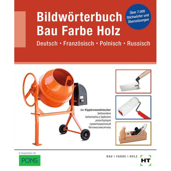 Bildwörterbuch Bau Farbe Holz, Schulbücher von Volker Frey, Lutz Röder, Johannes Kübler-Sontheimer, Rolf Dr. Schneider, ...