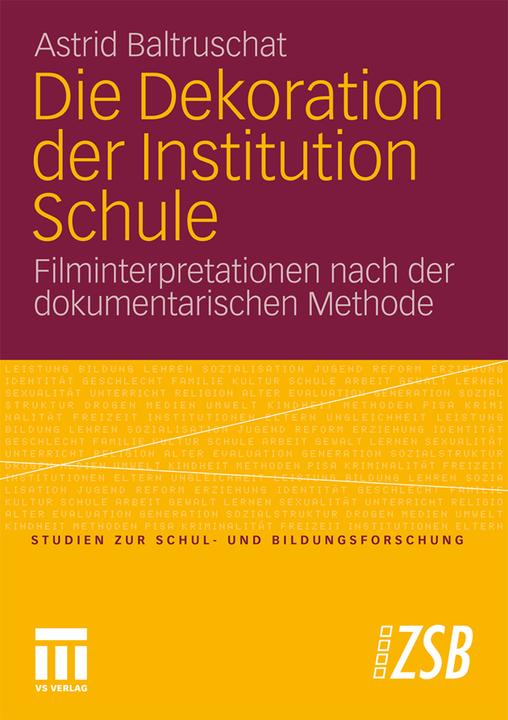 Produktbild Die Dekoration der Institution Schule (Deutsch, Astrid Baltruschat, 2010)
