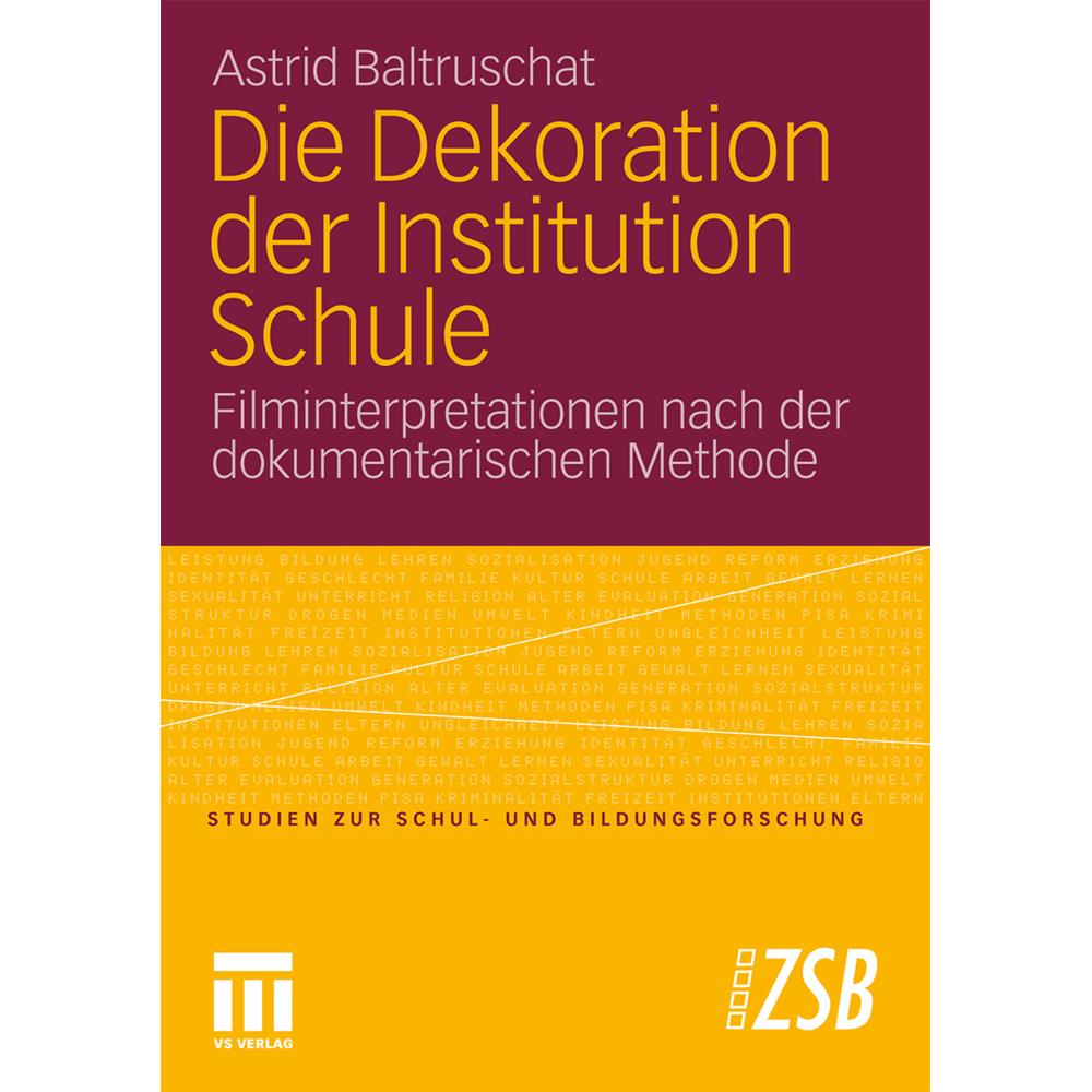 Die Dekoration der Institution Schule, Fachbücher von Astrid Baltruschat