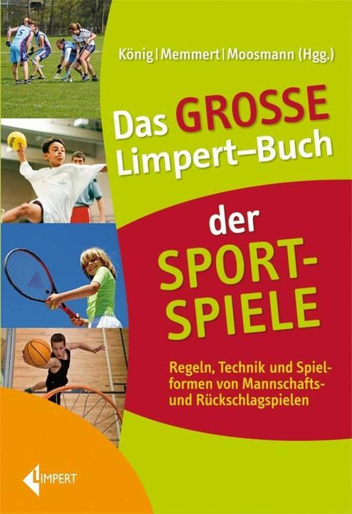Produktbild Das Grosse Limpert-Buch der Sportspiele (Deutsch, Daniel Memmert, Klaus Moosmann, Stefan König, 2011)