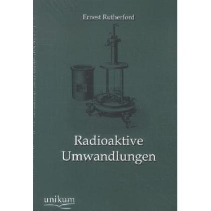 Radioaktive Umwandlungen, Fachbücher von Ernest Rutherford