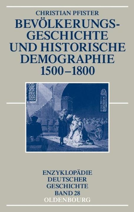 Produktbild Bevölkerungsgeschichte und historische Demographie 1500-1800 (Deutsch, Christian Pfister, 2007)
