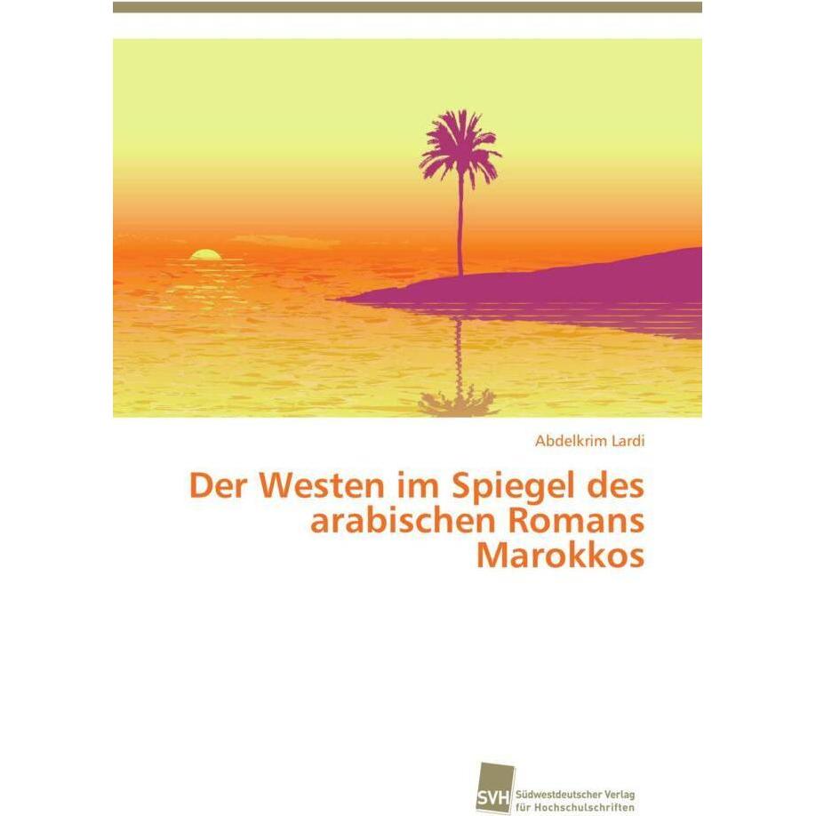 Der Westen im Spiegel des arabischen Romans Marokkos, Fachbücher