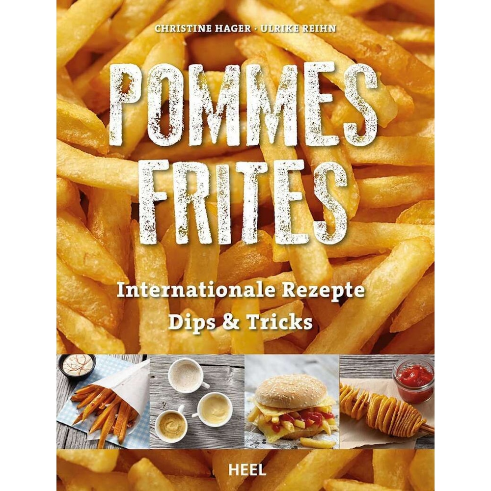 Pommes Frites, Ratgeber von Ulrike Reihn, Christine Hager