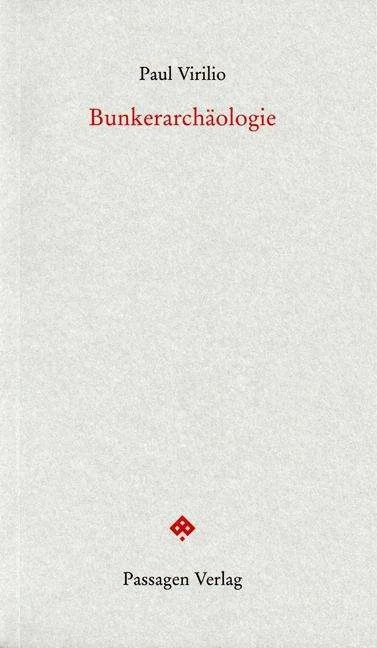 Produktbild Bunkerarchäologie (Deutsch, Paul Virilio, Bernd Wilczek, Peter Engelmann, 2011)