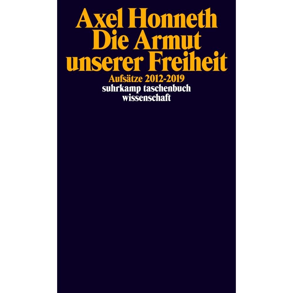 Die Armut unserer Freiheit, Fachbücher von Axel Honneth