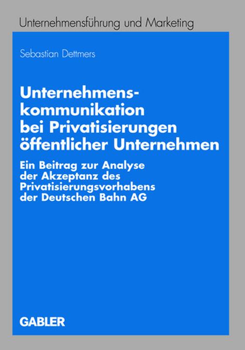 Produktbild Unternehmenskommunikation bei Privatisierungen öffentlicher Unternehmen (Deutsch, Sebastian Dettmers, 2008)