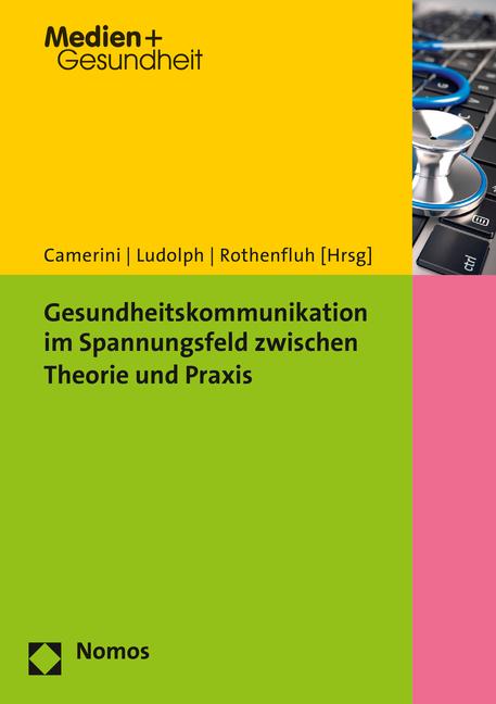 Produktbild Gesundheitskommunikation im Spannungsfeld zwischen Theorie und Praxis (Deutsch, 2016)