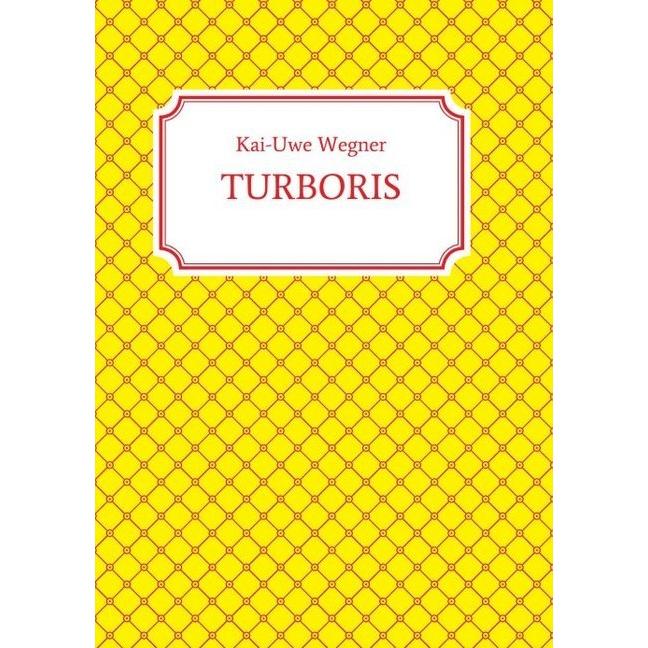 Turboris, Belletristik von Kai-Uwe Wegner