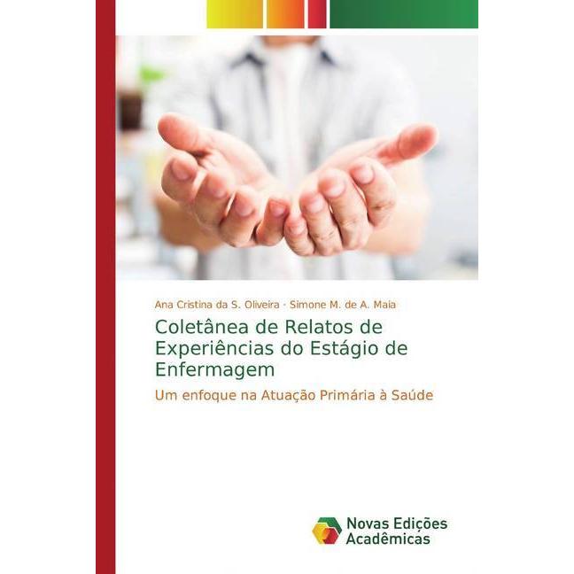 Coletânea de Relatos de Experiências do Estágio de Enfermagem, Fachbücher von Simone M. de A. Maia, Ana Cristina da S. O...