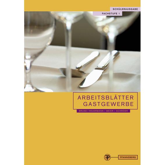 Arbeitsblätter Gastgewerbe Fachstufe 1 Schülerausgabe, Schulbücher von Harald Meier, Wolfgang Bruse, Gabriele Heuermann,...