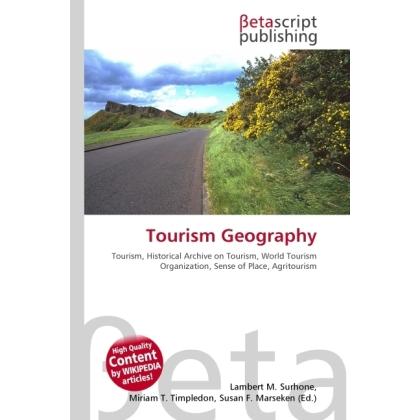 Tourism Geography, Fachbücher von Lambert M. Surhone, Miriam T. Timpledon, Susan F. Marseken