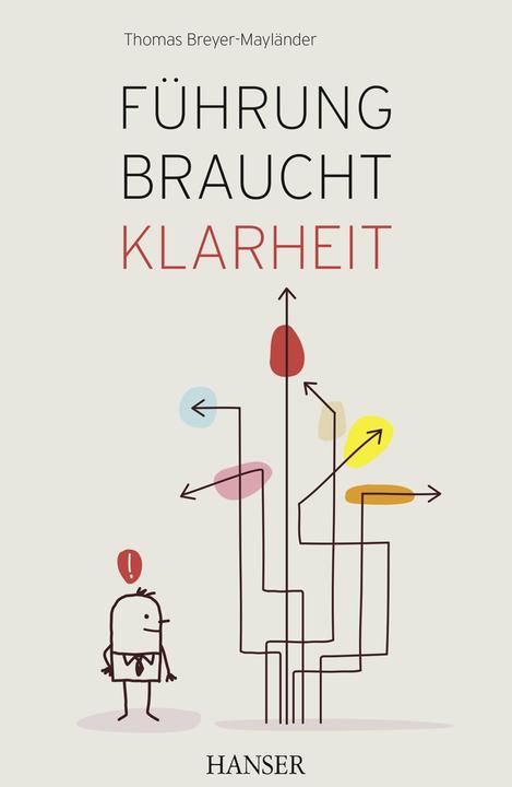Produktbild Führung braucht Klarheit (Deutsch, Thomas Breyer-Mayländer, 2015)