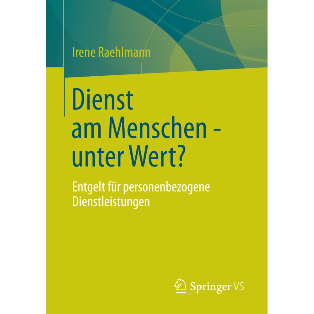 Dienst am Menschen - unter Wert?, Fachbücher von Irene Raehlmann