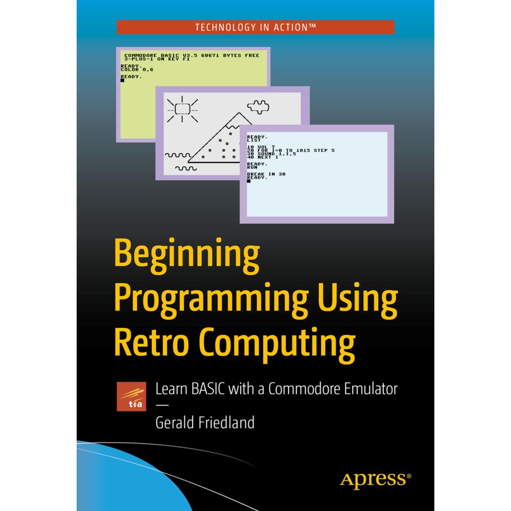 Beginning Programming Using Retro Computing, Fachbücher von Gerald Friedland