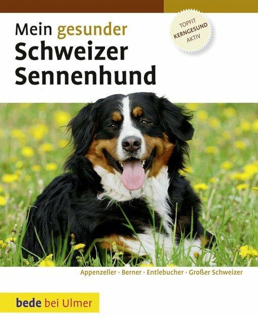 Produktbild Mein gesunder Schweizer Sennenhund (Deutsch, Dominik Kieselbach, 2009)