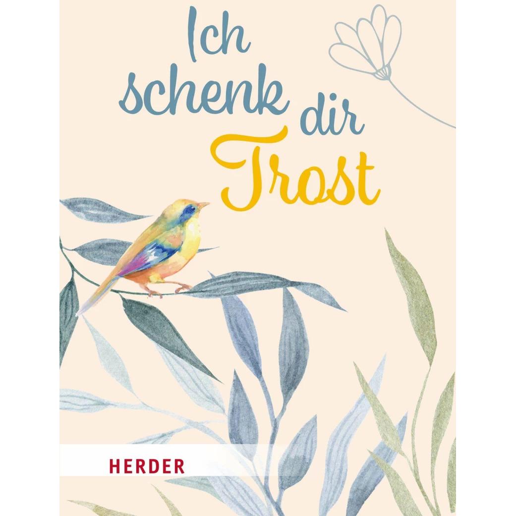 Ich schenk dir Trost, Belletristik von Verlag Herder