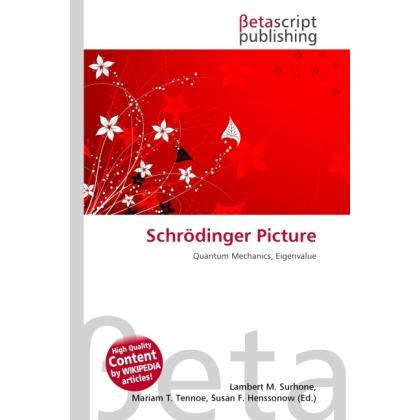 Schrödinger Picture, Fachbücher von Lambert M. Surhone, Miriam T. Timpledon, Susan F. Marseken