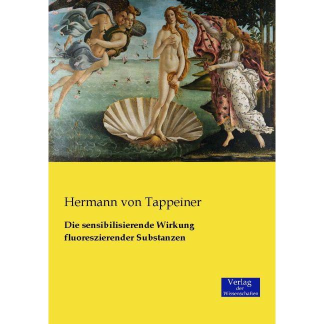 Die sensibilisierende Wirkung fluoreszierender Substanzen, Fachbücher von Hermann von Tappeiner