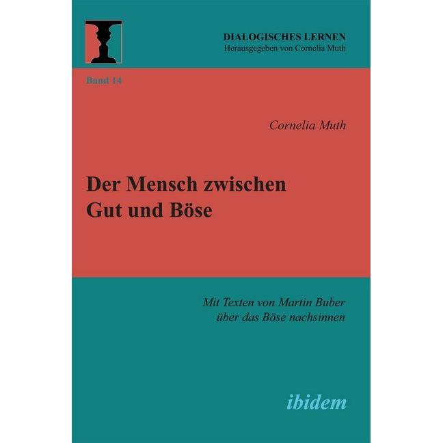 Der Mensch zwischen Gut und Böse, Fachbücher von Cornelia Muth