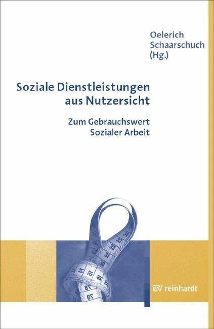 Immagine prodotto Soziale Dienstleistungen aus Nutzersicht (Tedesco, Andreas Schaarschuch, Gertrud Oelerich, 2005)