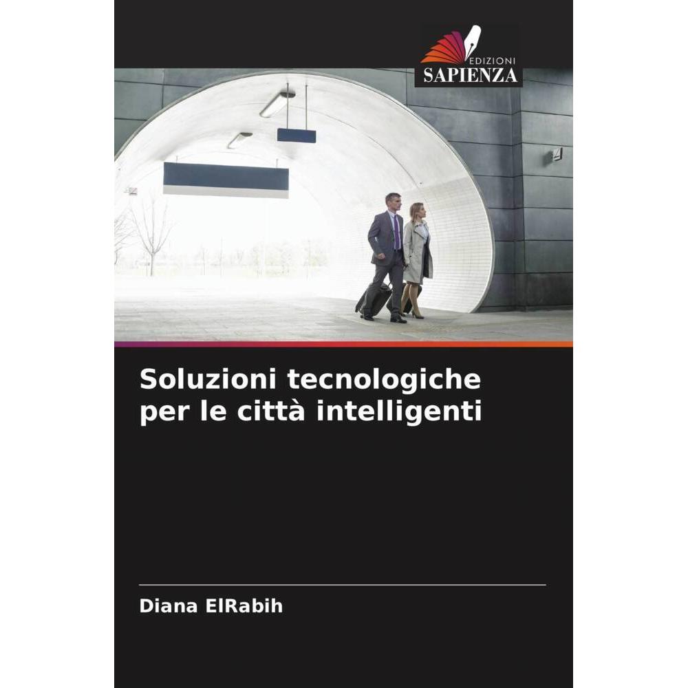 Soluzioni tecnologiche per le città intelligenti, Fachbücher von Diana ElRabih