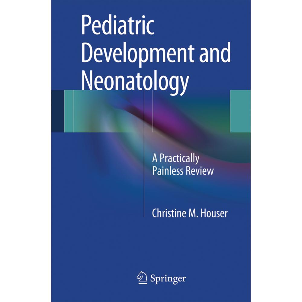 Pediatric Development and Neonatology, Fachbücher von Christine M. Houser