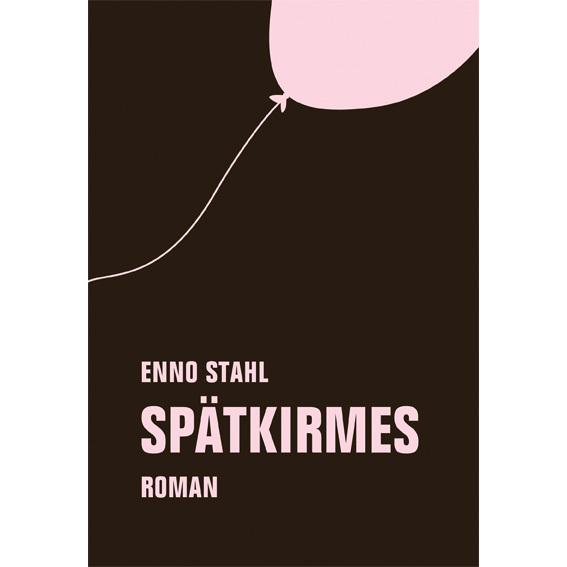 Stahl:Spätkirmes, Belletristik von Enno Stahl