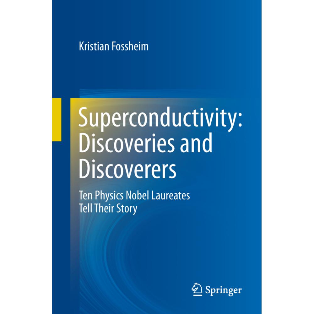 Superconductivity: Discoveries and Discoverers, Fachbücher von Kristian Fossheim